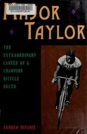 Major Taylor: The Extraordinary Career of a Champion Bicycle Racer by Andrew Ritchie
