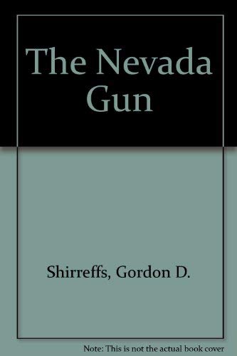 The Nevada Gun by Gordon D. Shirreffs