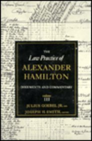 Law Practice of Alexander Hamilton by Alastair Hamilton