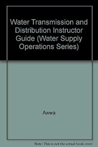 Water Transmission & Distribution (Water Supply Operations, 3)