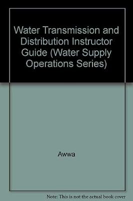 Water Transmission & Distribution (Water Supply Operations, 3)