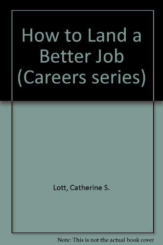 How to Land a Better Job (VGM HOW TO SERIES) by Catherine S. Lott