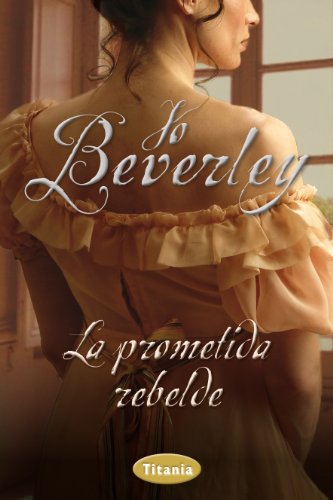 La prometida rebelde by Jo Beverley