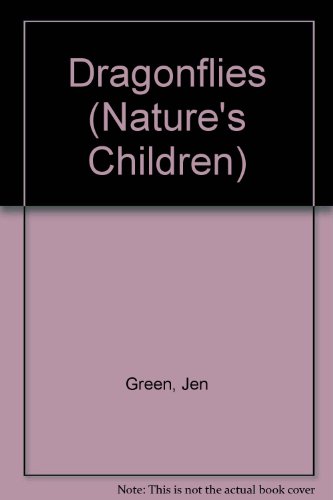 Dragonflies (Nature's Children) by Jen Green