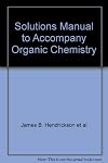 Solutions Manual to Accompany Organic Chemistry