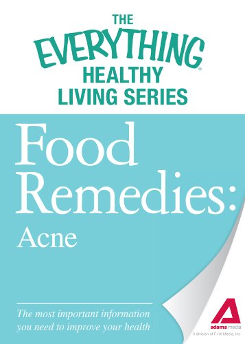 Food Remedies - Acne: The most important information you need to improve your health by Adams Media