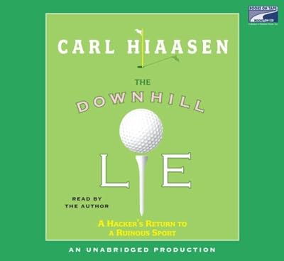 The Downhill Lie: A Hacker's Return to a Ruinous Sport