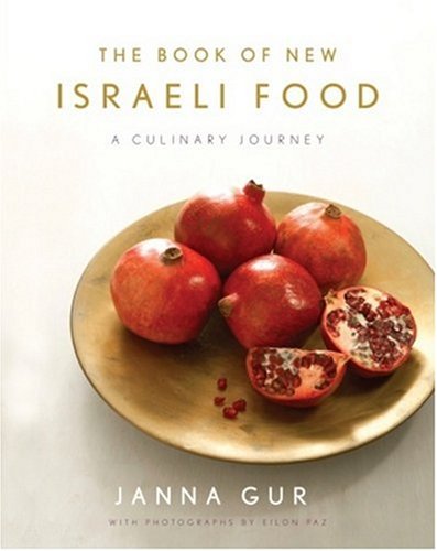 The Book of New Israeli Food: A Culinary Journey by Janna Gur