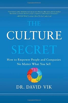 The Culture Secret: How to Empower People and Companies No Matter What You Sell
