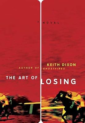 The Art of Losing: A Novel