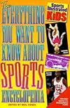 The Everything You Want to Know ABout SPORTS Encyclopedia: Sports Illustrated for Kids Books by Neil Cohen
