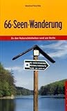 Die 66-Seen Wanderung: Zu den Naturschönheiten rund um Berlin - Manfred Reschke