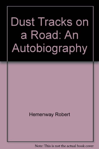 Dust tracks on a road: An autobiography by Zora Neale Hurston