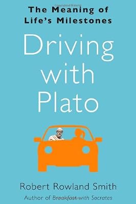 Driving with Plato: The Meaning of Life's Milestones