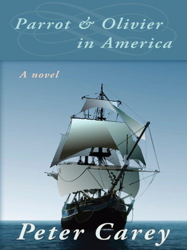 Parrot and Olivier in America by Peter Carey