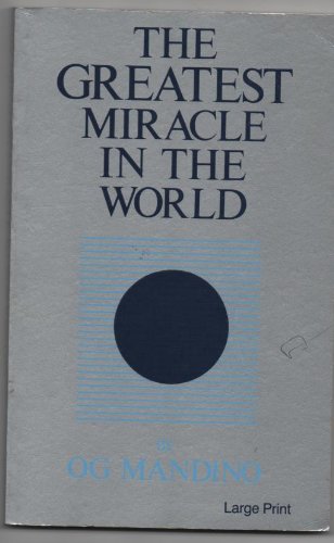 The Greatest Miracle in the World by Og Mandino