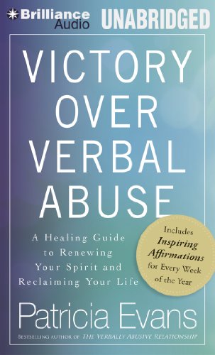 Victory Over Verbal Abuse: A Healing Guide to Renewing Your Spirit and Reclaiming Your Life by Patricia Evans