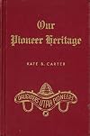 Our Pioneer Heritage: Volume 06