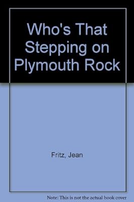 Who's That Stepping on Plymouth Rock?