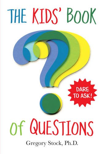 The Kids' Book of Questions by Gregory Stock Ph.D.