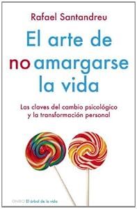 El arte de no amargarse la vida (Arbol de la Vida) (Spanish Edition)