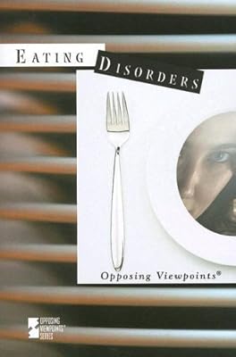 Eating Disorders (Opposing Viewpoints)