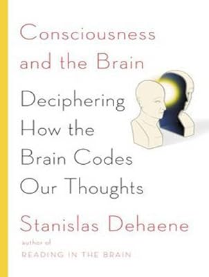 Consciousness and the Brain: Deciphering How the Brain Codes Our Thoughts