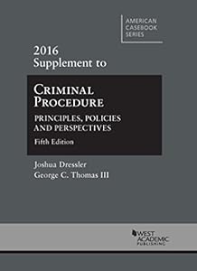 Criminal Procedure: Principles, Policies and Perspectives, 2016 Supplement