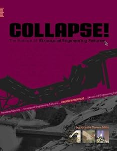 Collapsel: The Science of Structural Engineering Failures (Headline Science)