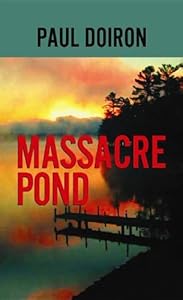 Massacre Pond: A Mike Bowditch Novel by Paul Doiron