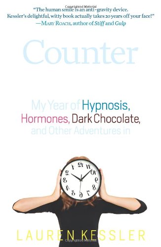 Counterclockwise: My Year of Hypnosis, Hormones, Dark Chocolate, and Other Adventures in the World of Anti-aging by Lauren Kessler