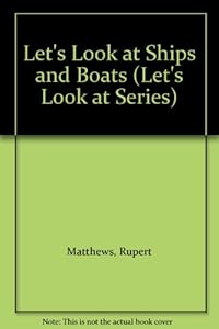 Let's Look at Ships and Boats
