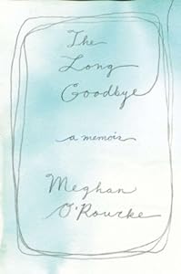 The Long Goodbye: A Memoir