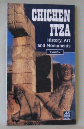 Chichen Itza History, Art and Monuments by Susana Vogel                       ,