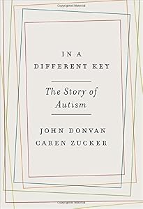 In a Different Key: The Story of Autism