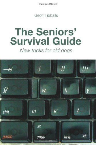 The Seniors' Survival Guide: New Tricks For Old Dogs by Geoff Tibballs