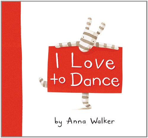 I Love to Dance by Anna Walker