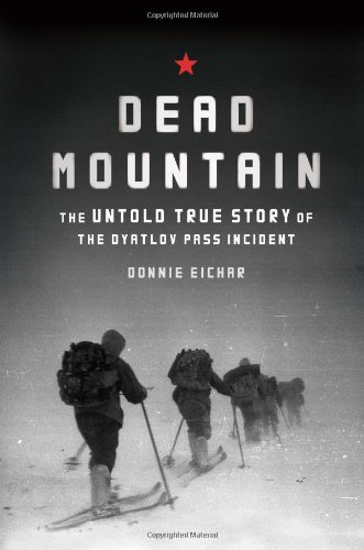 Dead Mountain: The Untold True Story of the Dyatlov Pass Incident by Donnie Eichar