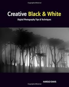 Creative Black and White: Digital Photography Tips and Techniques