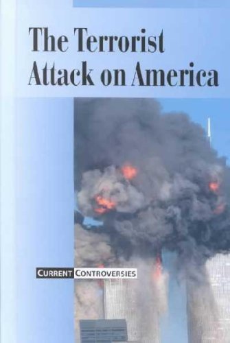 Current Controversies - The Terrorist Attack on America (hardcover edition) by James Haley