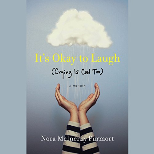 It's Okay to Laugh by Nora McInerny Purmort
