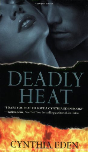 Deadly Heat by Cynthia Eden