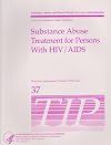 Substance Abuse Treatment for Persons with HIV / Aids (Treatment Improvement Protocol (TIP) Series)