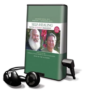 Self-Healing with Guided Imagery: How to Use the Power of Your Mind to Heal Your Body