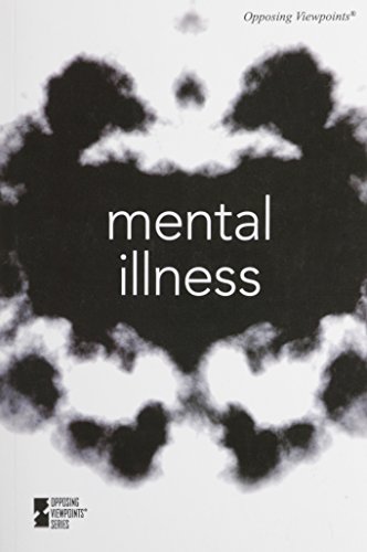 Mental Illness (Opposing Viewpoints) by Roman Espejo