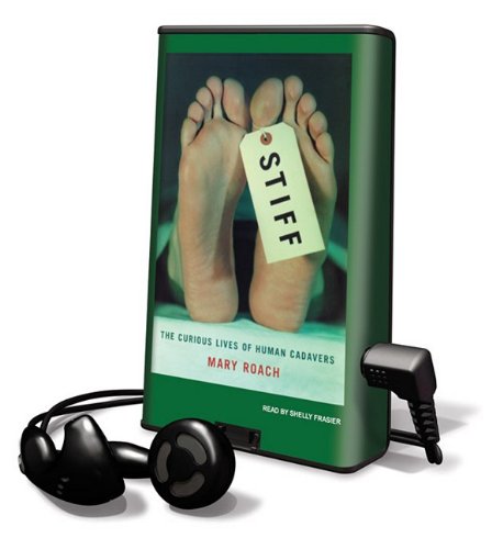 Stiff: The Curious Lives of Human Cadavers by Mary Roach