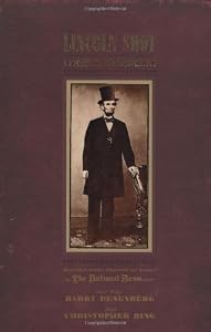 Lincoln Shot: A President's Life Remembered
