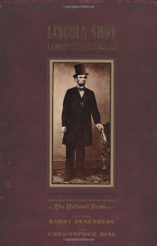 Lincoln Shot: A President's Life Remembered by Barry Denenberg