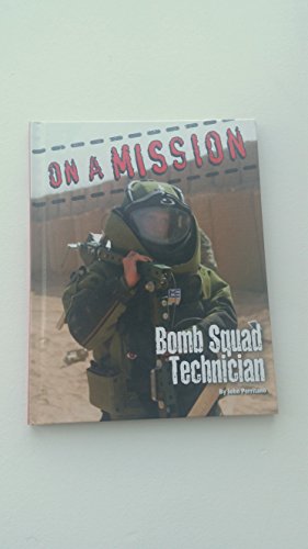 ON Amission Bomb Squad Technician by John Perritano