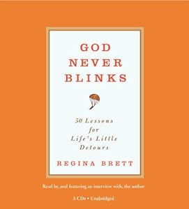 God Never Blinks: 50 Lessons for Life's Little Detours